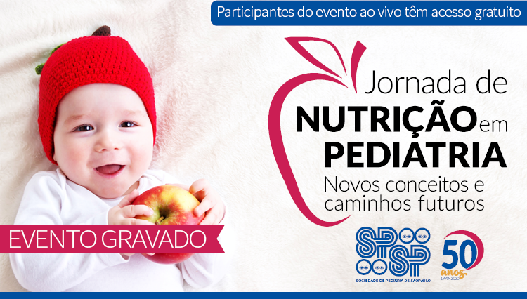 Jornada de Nutrição em Pediatria: Novos Conceitos e Caminhos Futuros