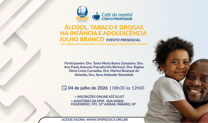 Álcool, Tabaco e Drogas na Infância e Adolescência - Julho Branco