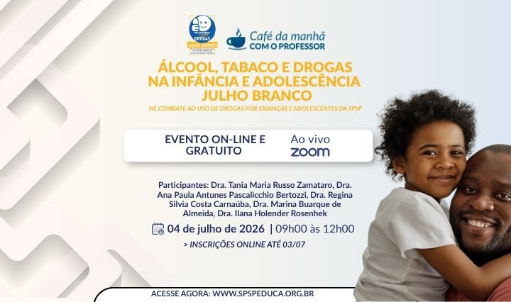 Álcool, Tabaco e Drogas na Infância e Adolescência - Julho Branco