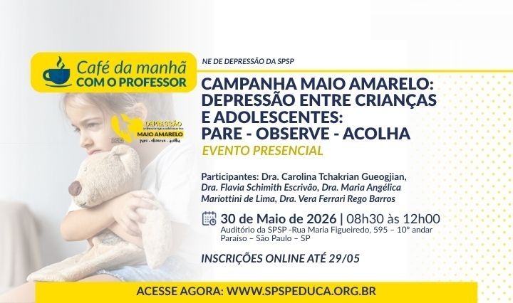 Campanha Maio Amarelo: Depressão entre Crianças e Adolescentes: PARE - OBSERVE - ACOLHA
