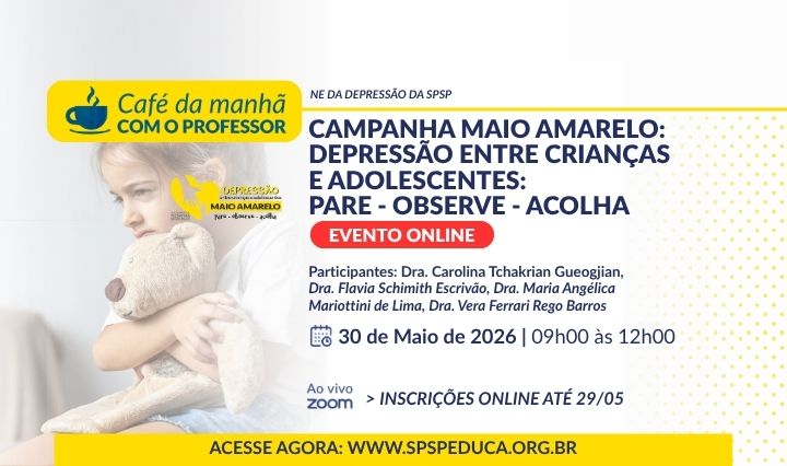 Campanha Maio Amarelo: Depressão entre Crianças e Adolescentes: PARE - OBSERVE - ACOLHA