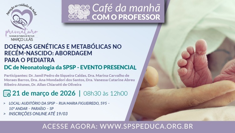 Doenças genéticas e metabólicas no recém-nascido: abordagem para o Pediatra - Março Lilás