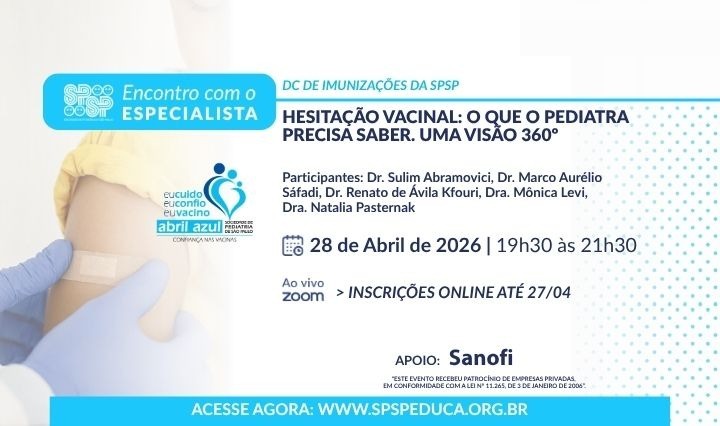 Hesitação Vacinal: o que o Pediatra precisa saber. Uma visão 360 - Abril Azul